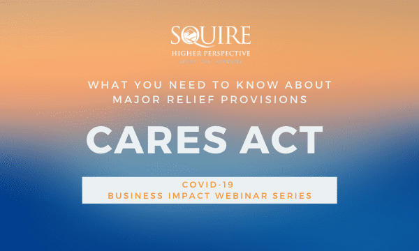 CARES Act | What You Need to Know About Major Relief Provisions